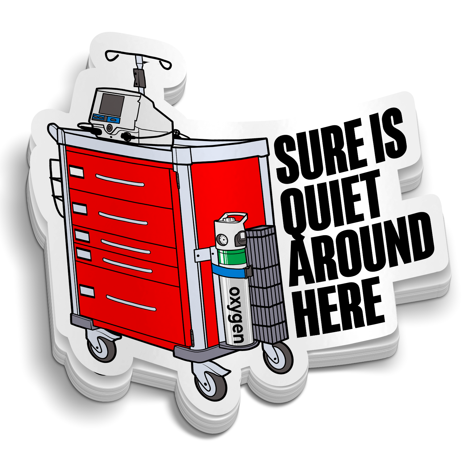 Sure Is Quiet Around Here Sticker Sure Is Quiet Around Here Sticker