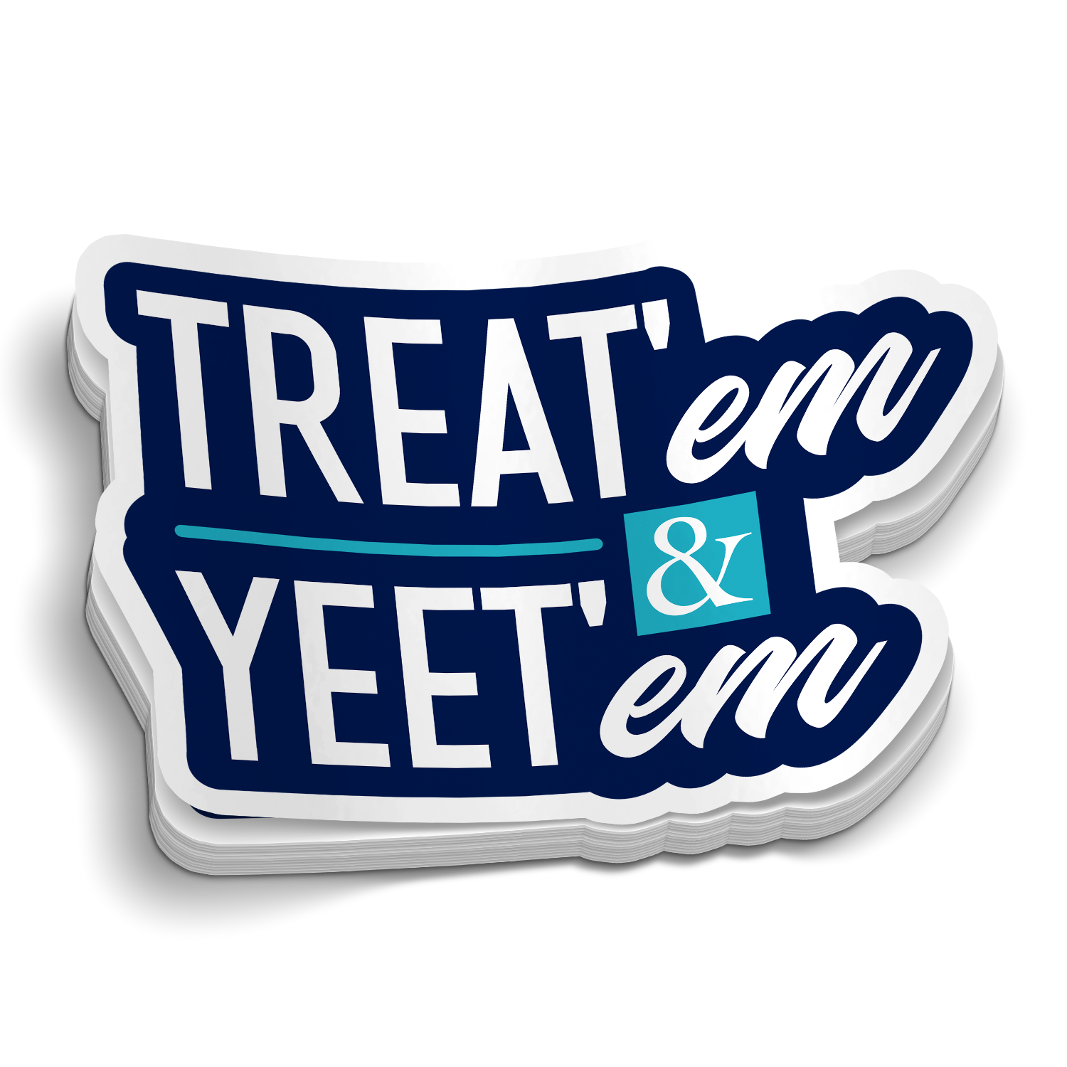 Treat Em and Yeet Em 