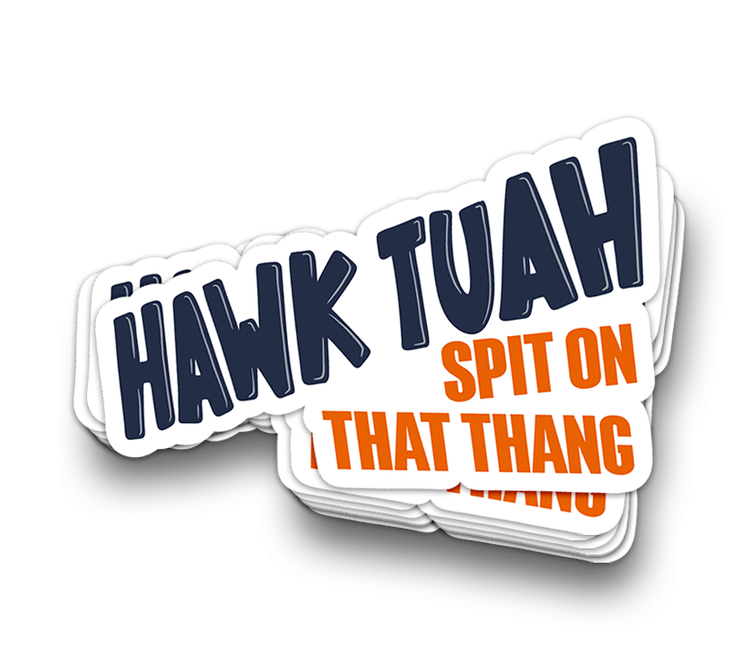 Hawk Tuah Spit On That Thang Sticker