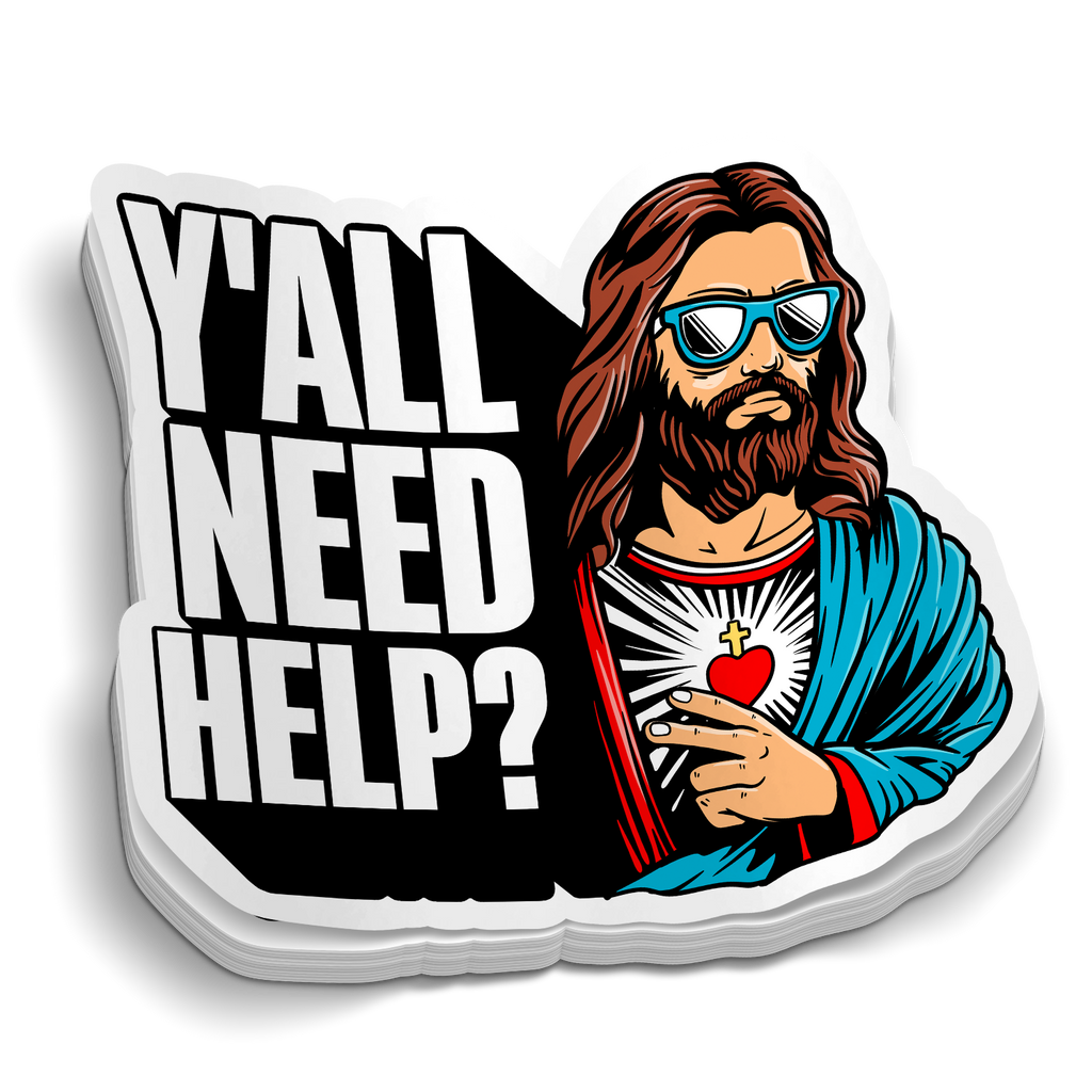 Y'all Need Some Help Jesus Sticker
