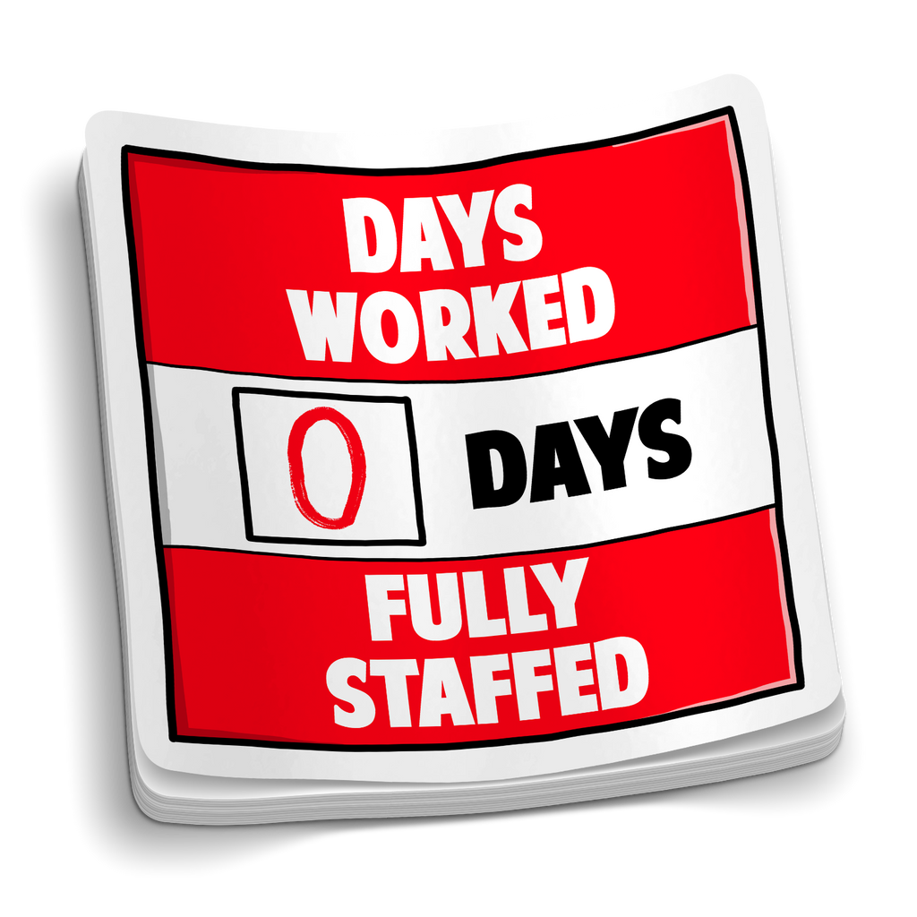 Days Worked Fully Staffed Sticker