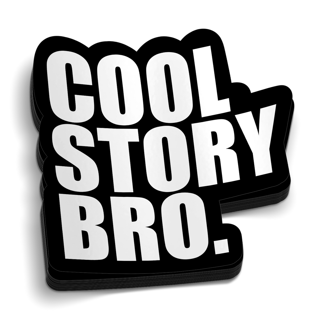 Cool Story Bro Sticker