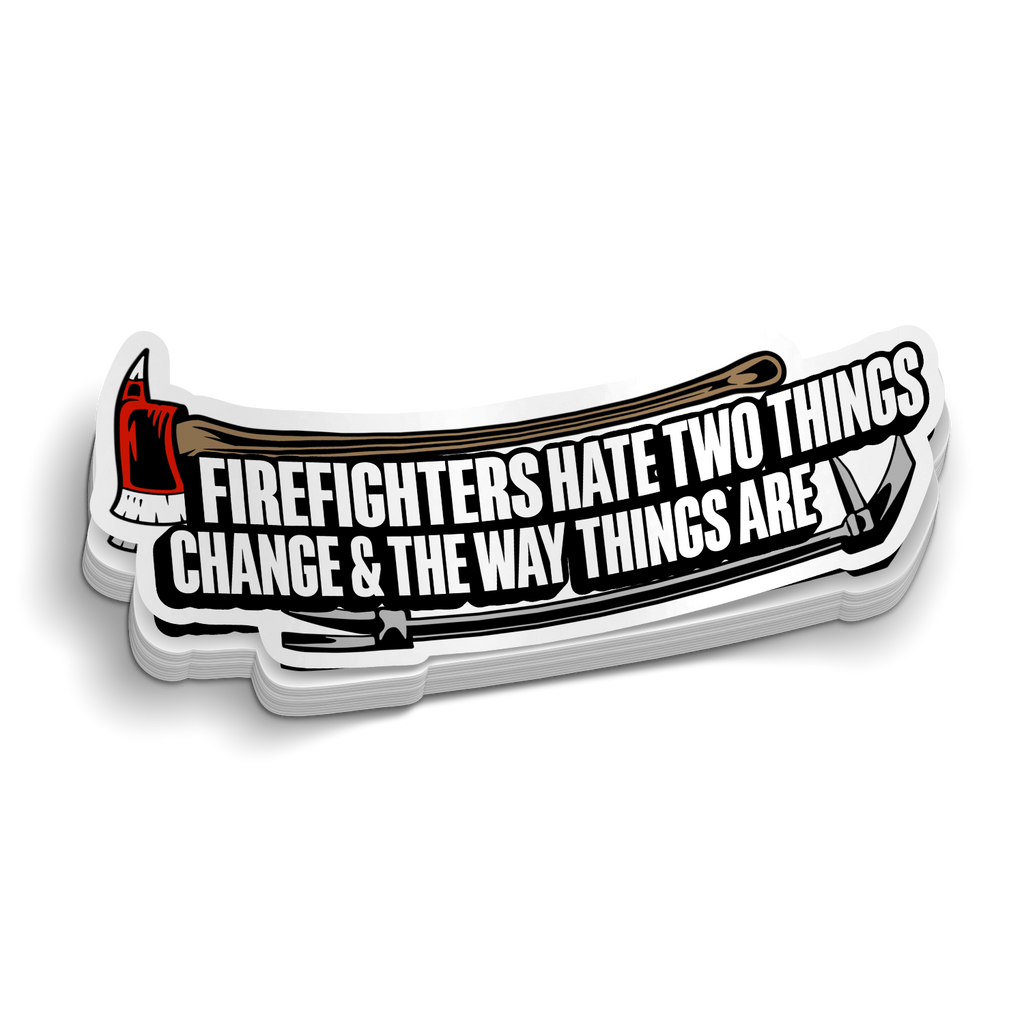 Firefighters Hate 2 Things | Firefighter Gear Stickers