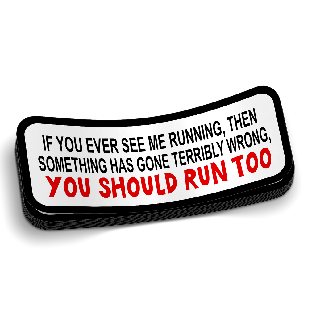You Should Run Too Decal