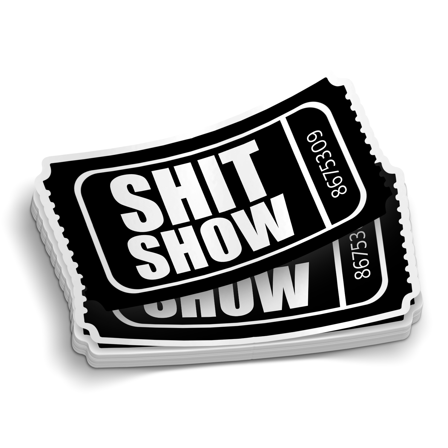 Admit One to the Shit Show Sticker