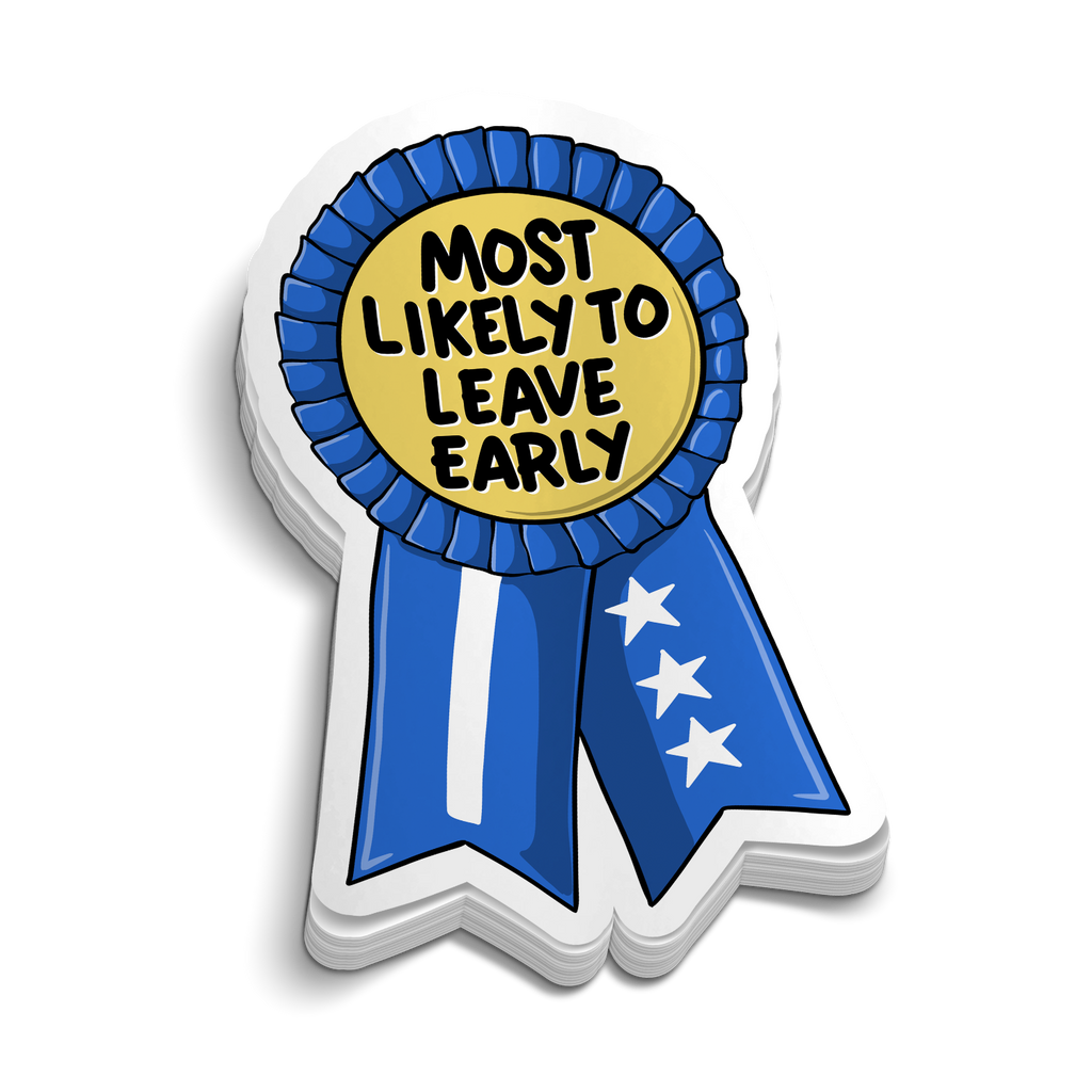 Most Likely To Leave Early | Funny Tumbler Sticker