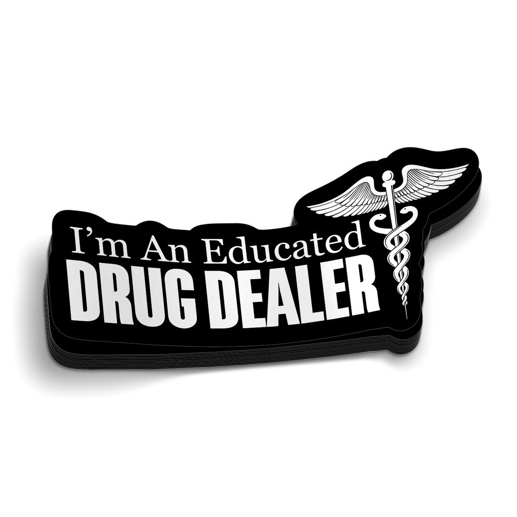 Educated Drug Dealer Sticker