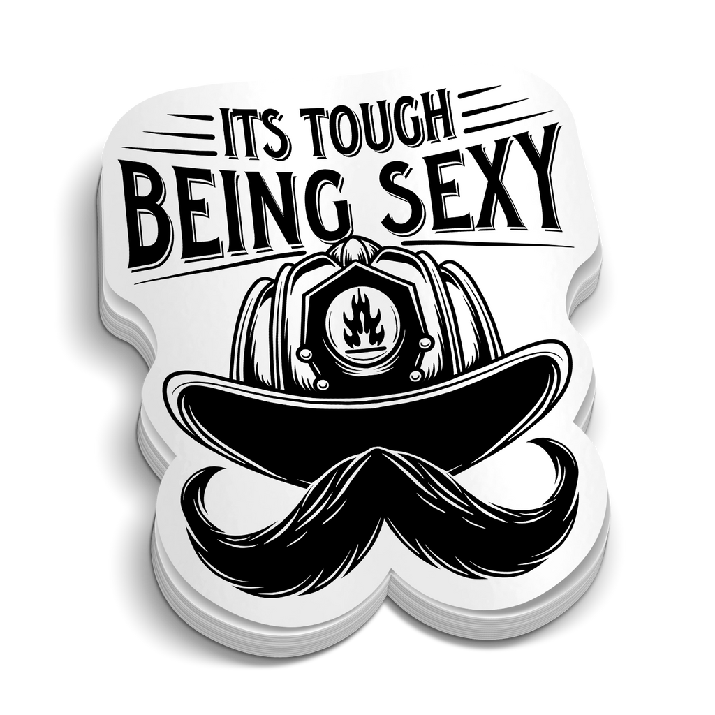 It's Tough Being Sexy Firefighter Sticker