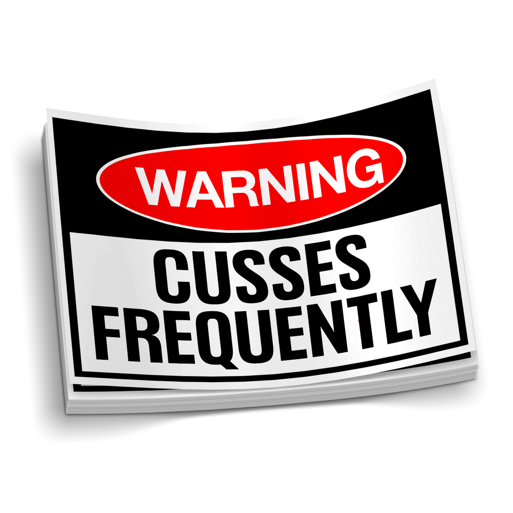 Warning: Cusses Frequently