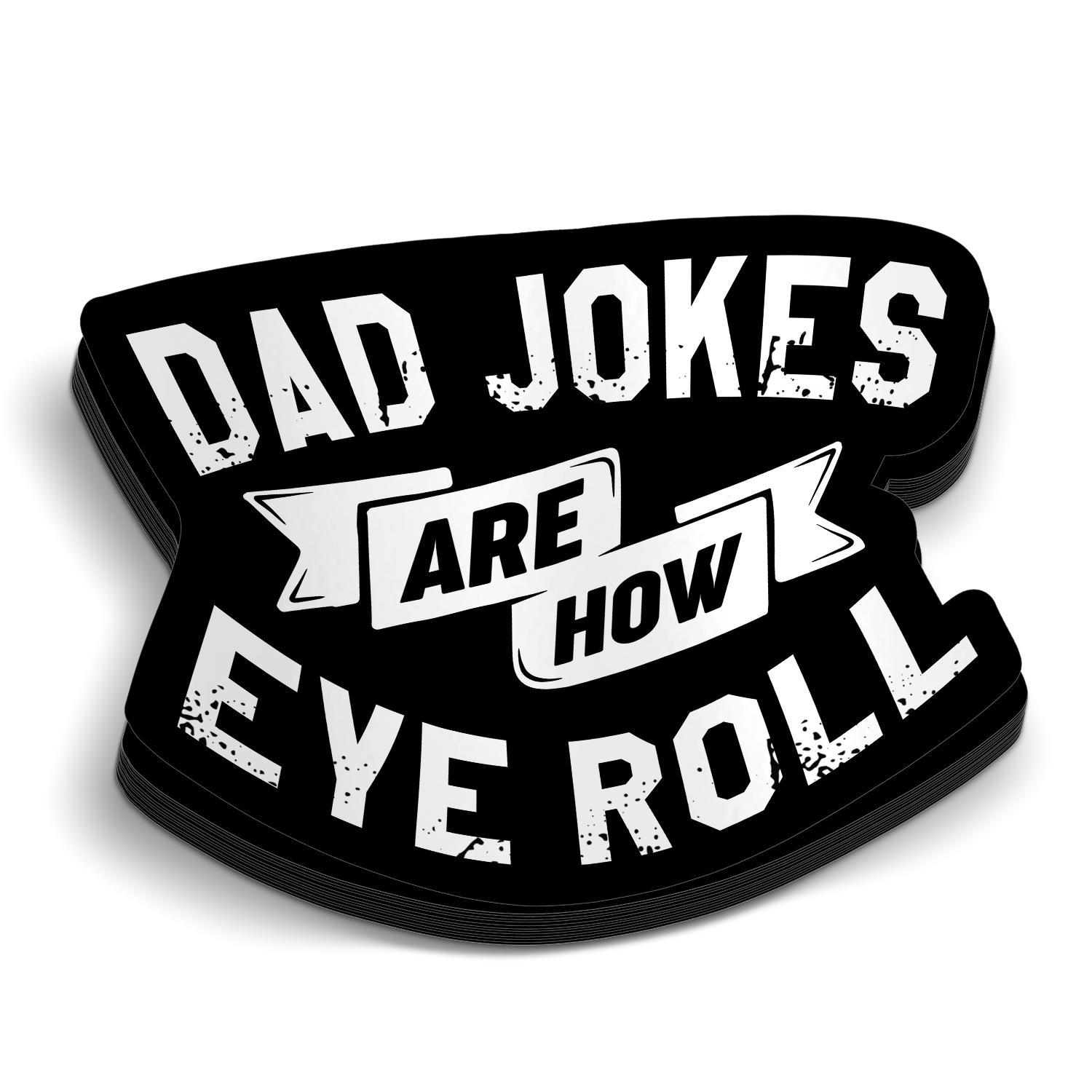 Dad Jokes Are How Eye Roll Sticker