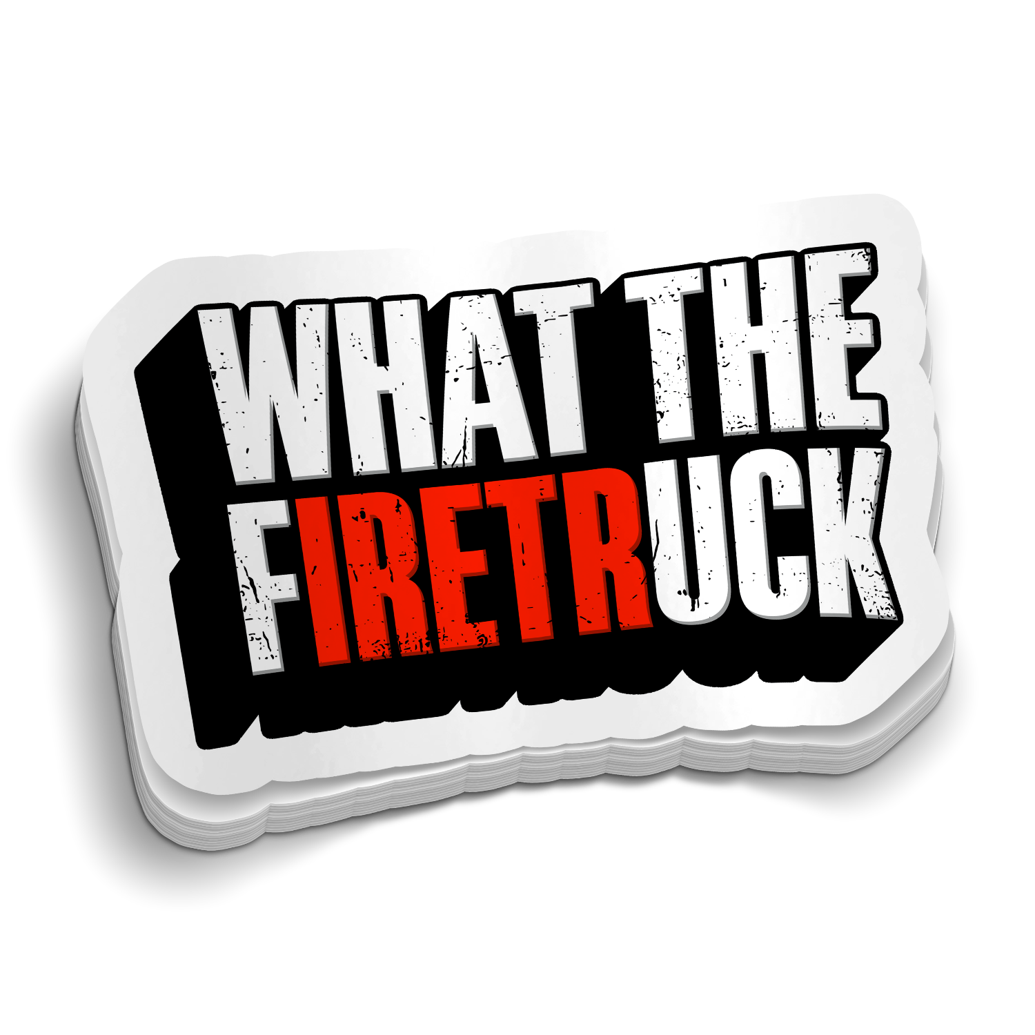 What The FiretrUCK Sticker