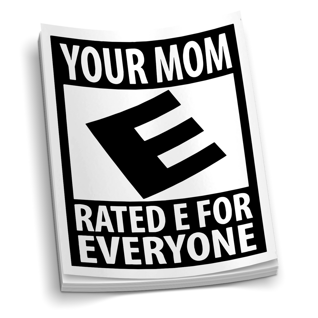 Your Mom Rated E Sticker
