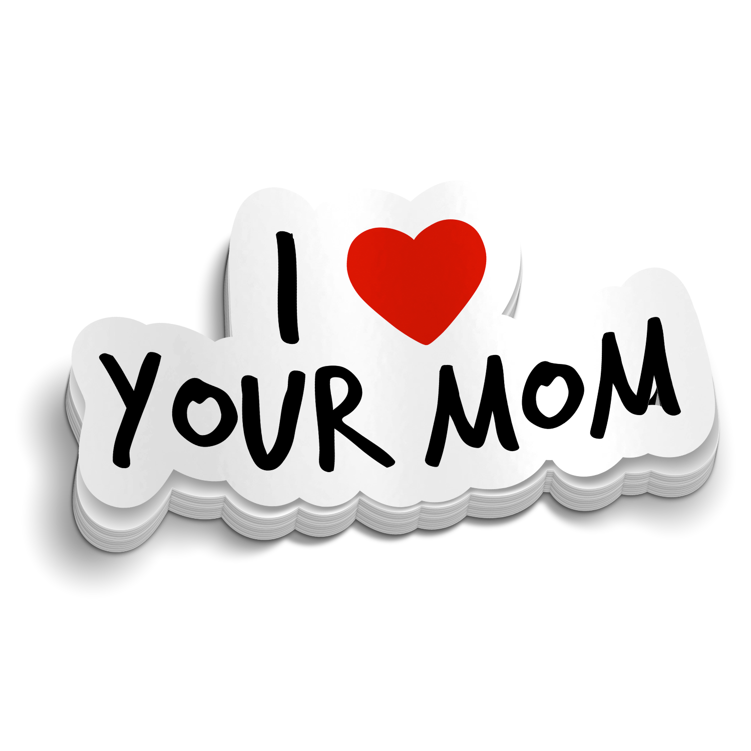 I LOVE Your Mom Sticker