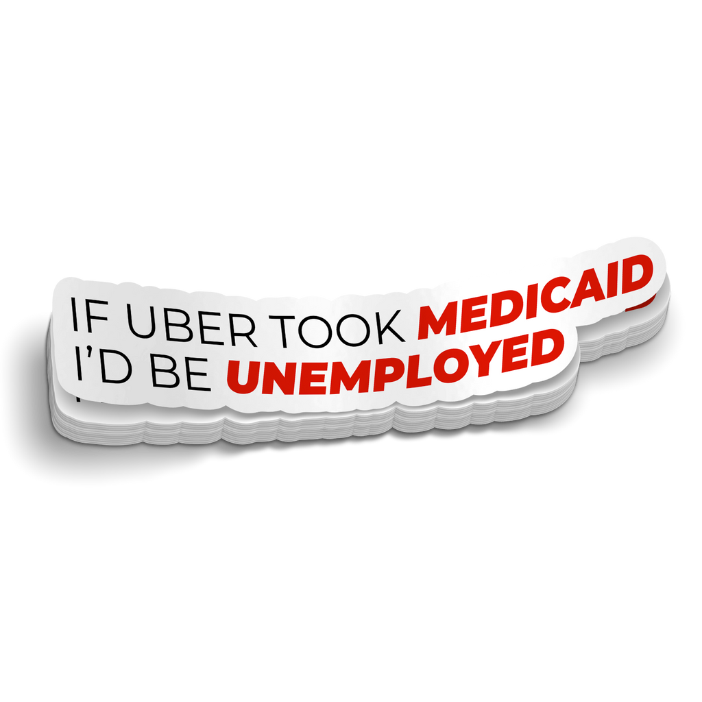 If Uber Took Medicaid Sticker