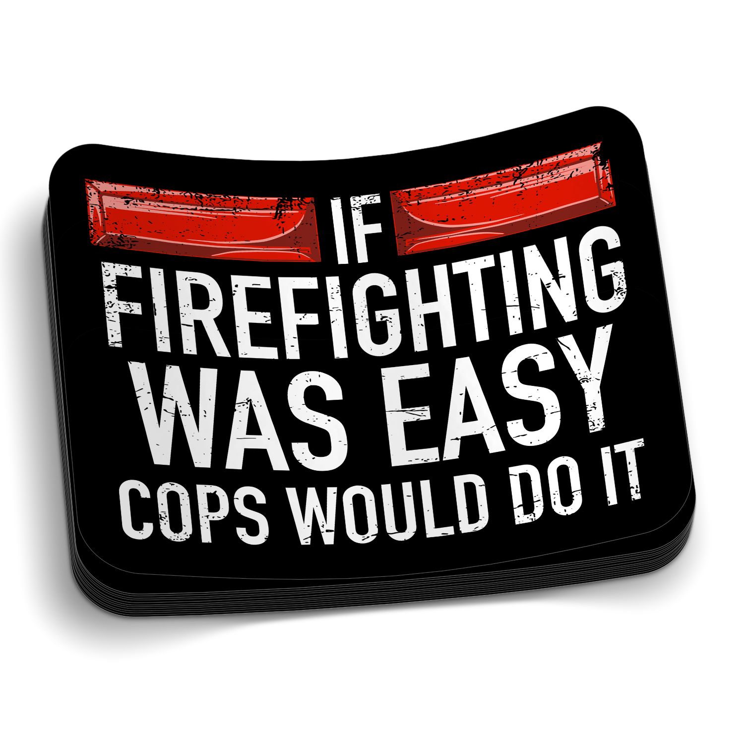 If Firefighting Was Easy Sticker
