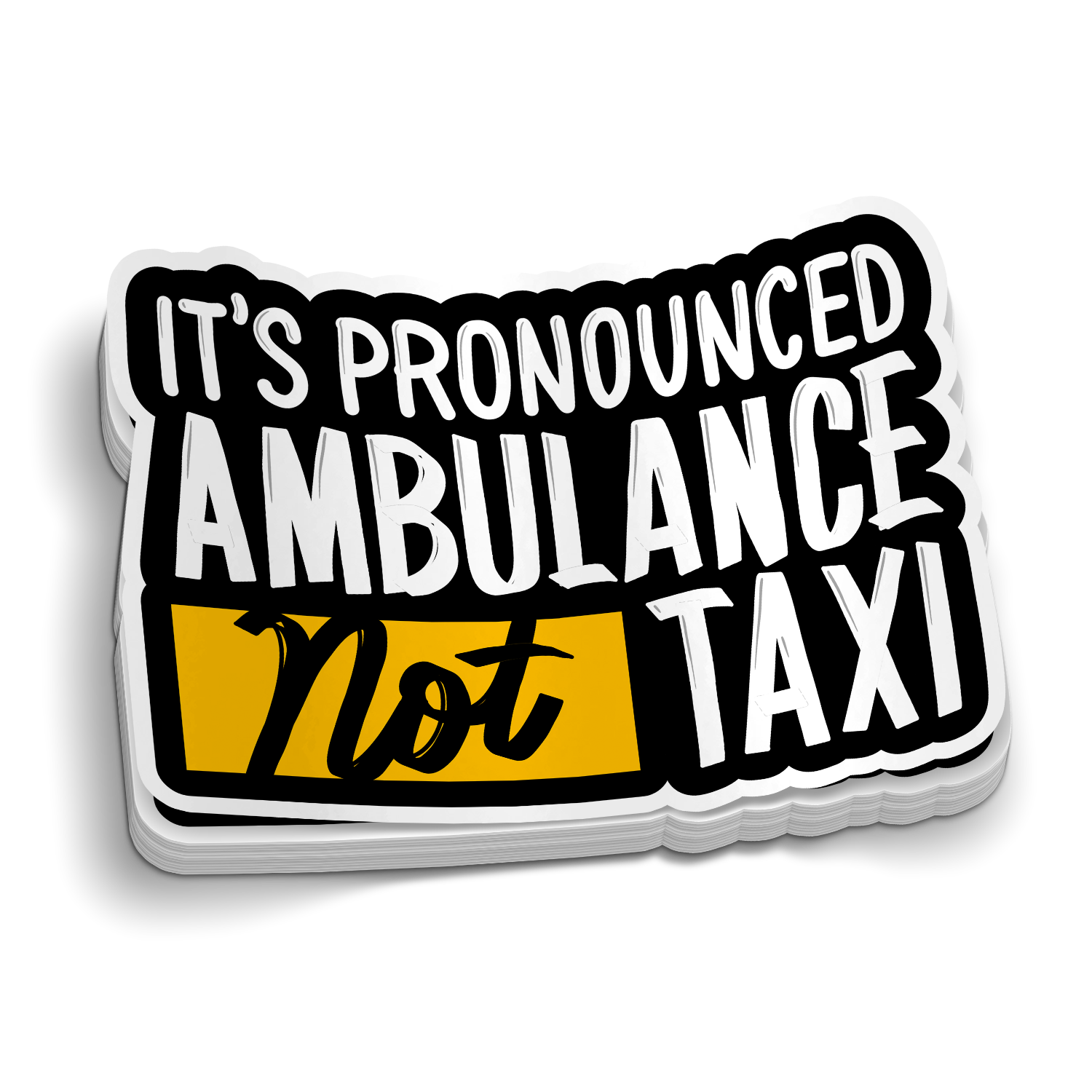 Its Pronounced Ambulance Sticker