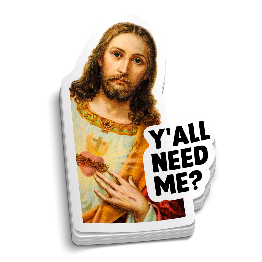 Y'all Need Me? Sticker