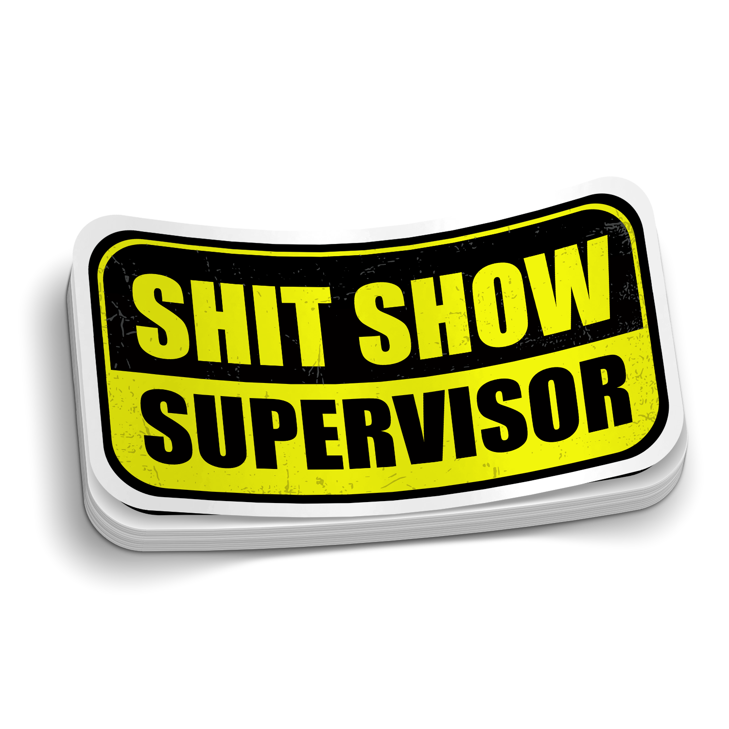 Shit Show Supervisor | Sarcastic Sticker