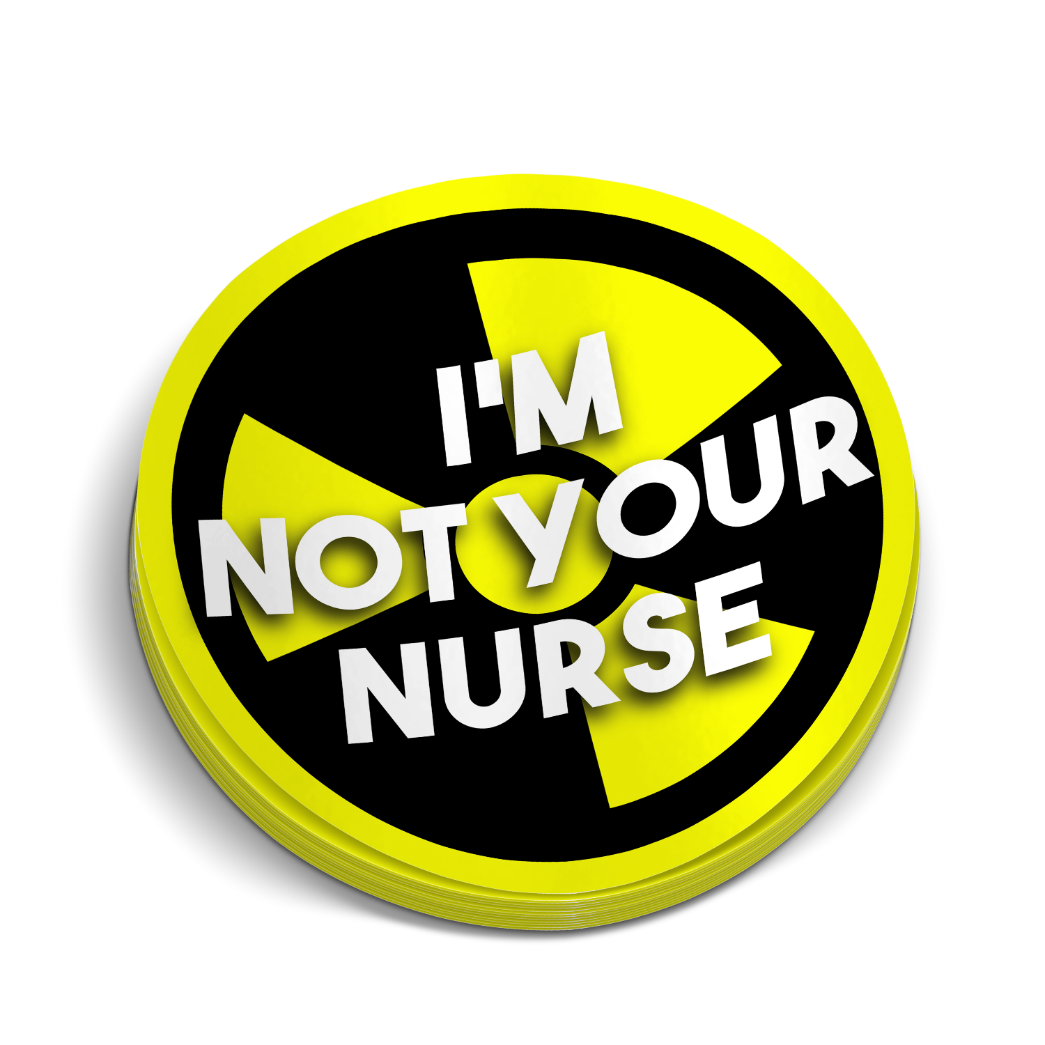 I'm Not Your Nurse Sticker