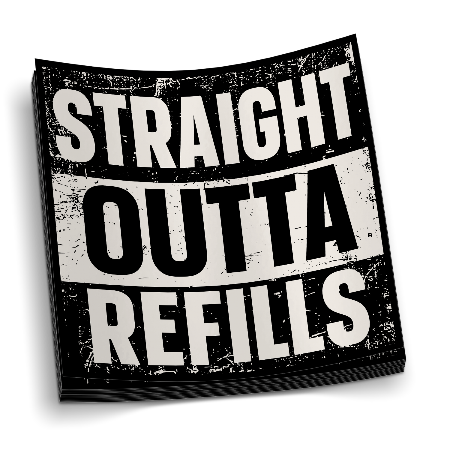 Straight Outta Refills Sticker