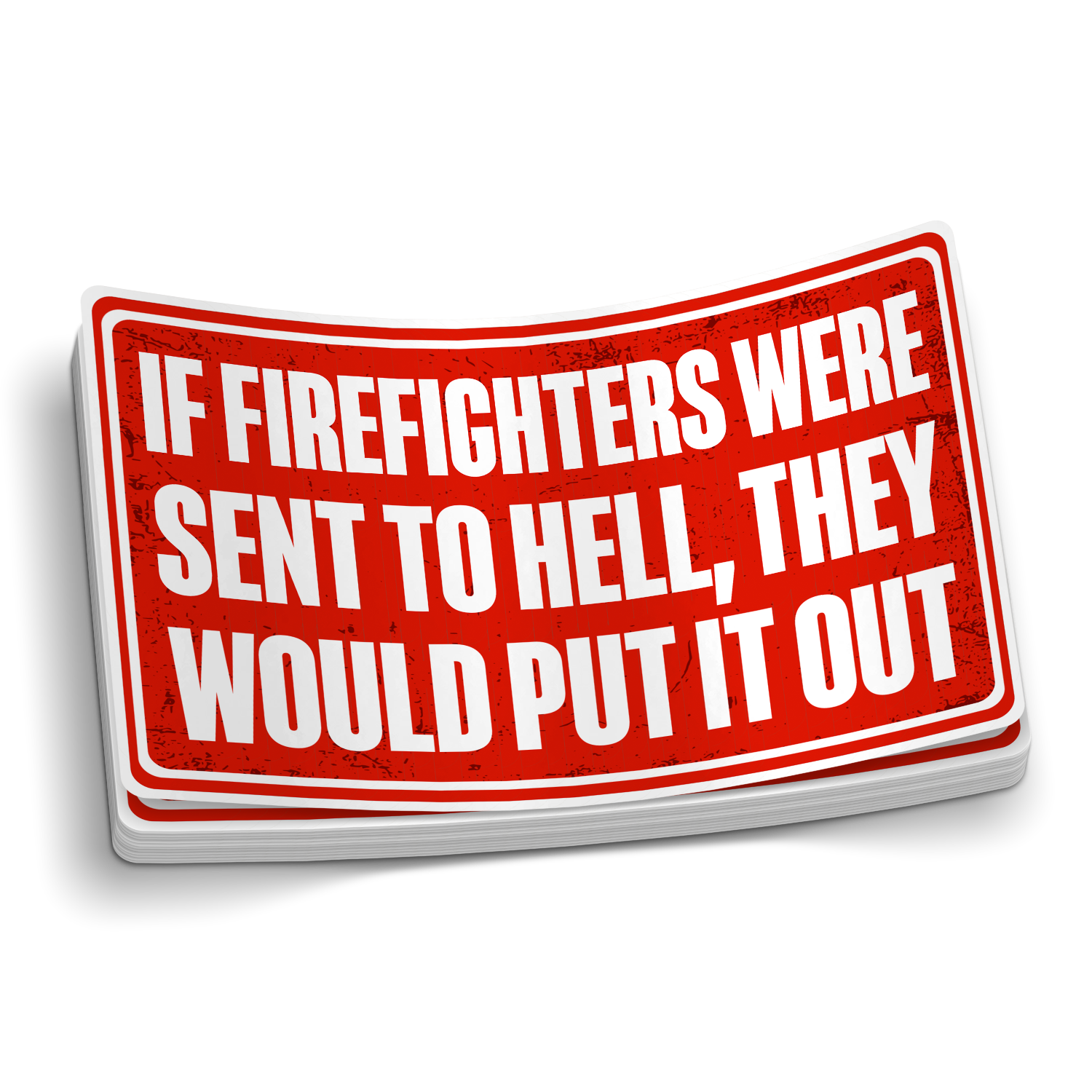 If Firefighters Were Sent To Hell Sticker