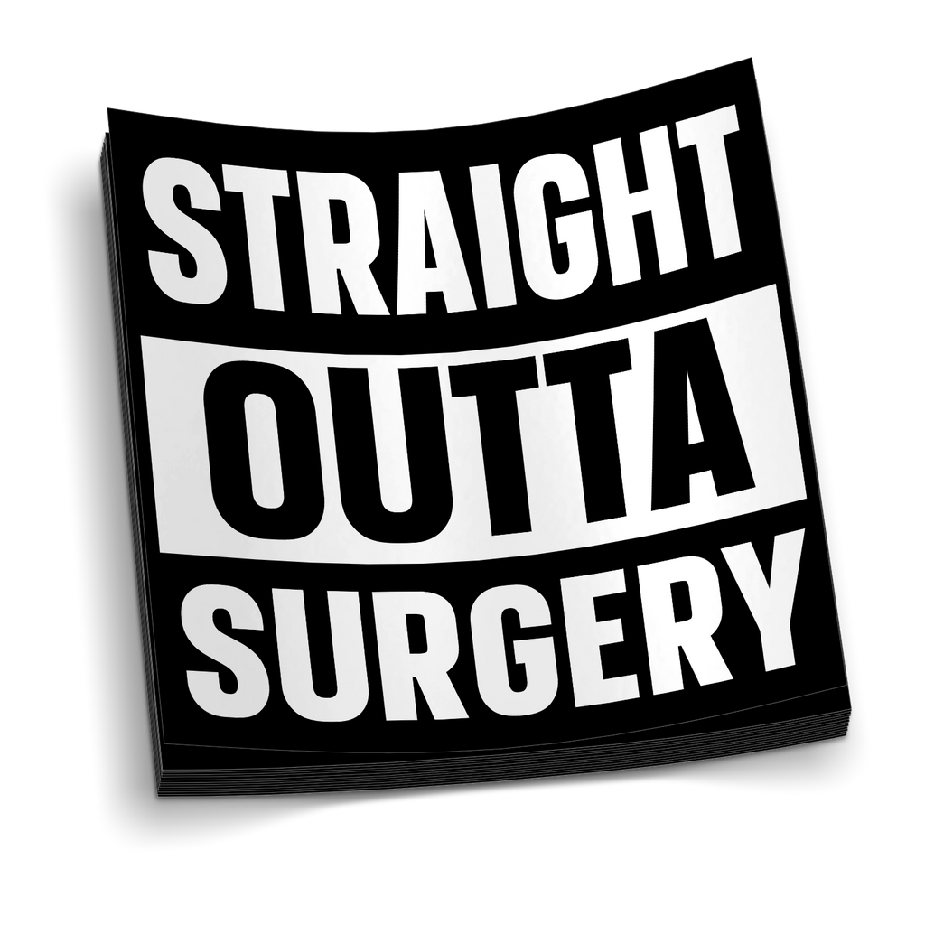 Straight Outta Surgery Sticker