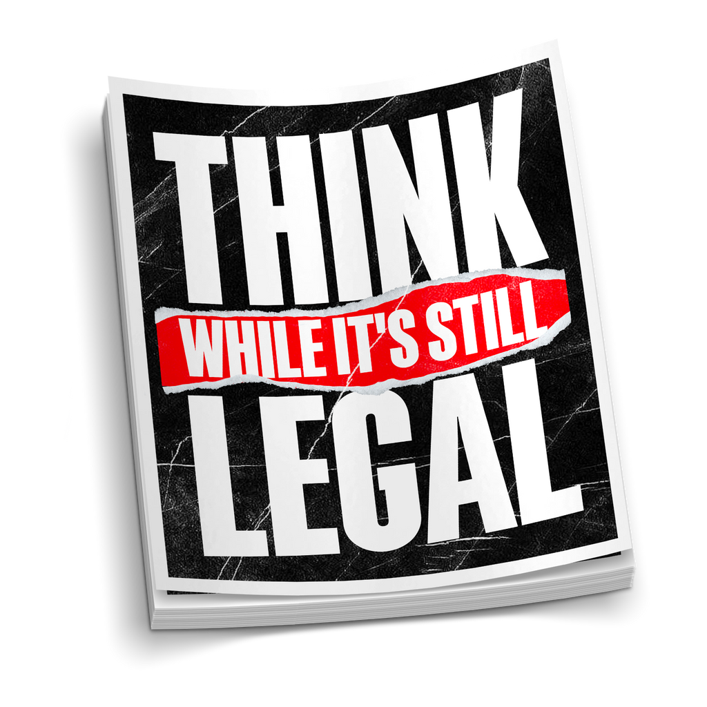 Think While Its Still Legal | Funny Tumbler Stickers