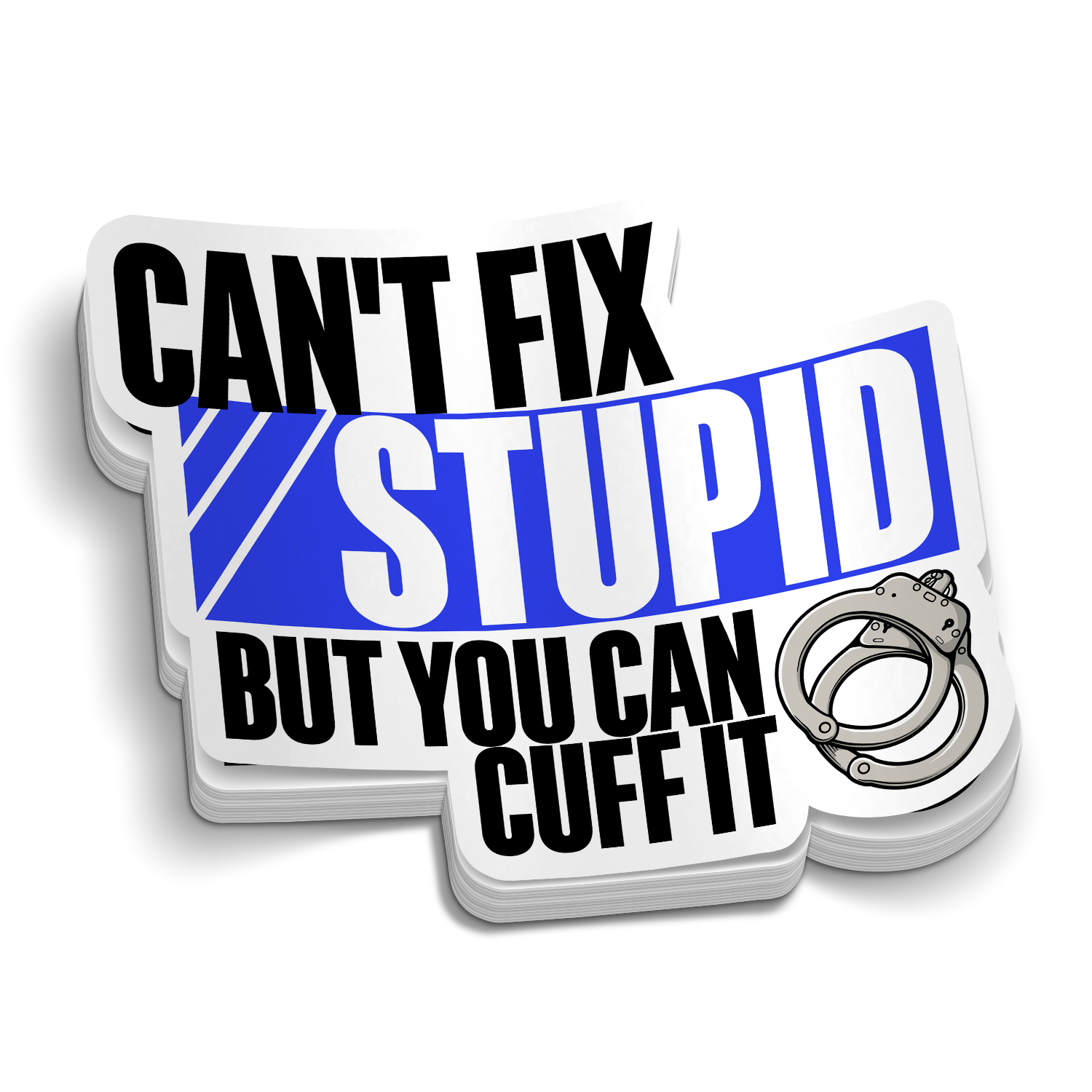 But You Can Cuff It Sticker