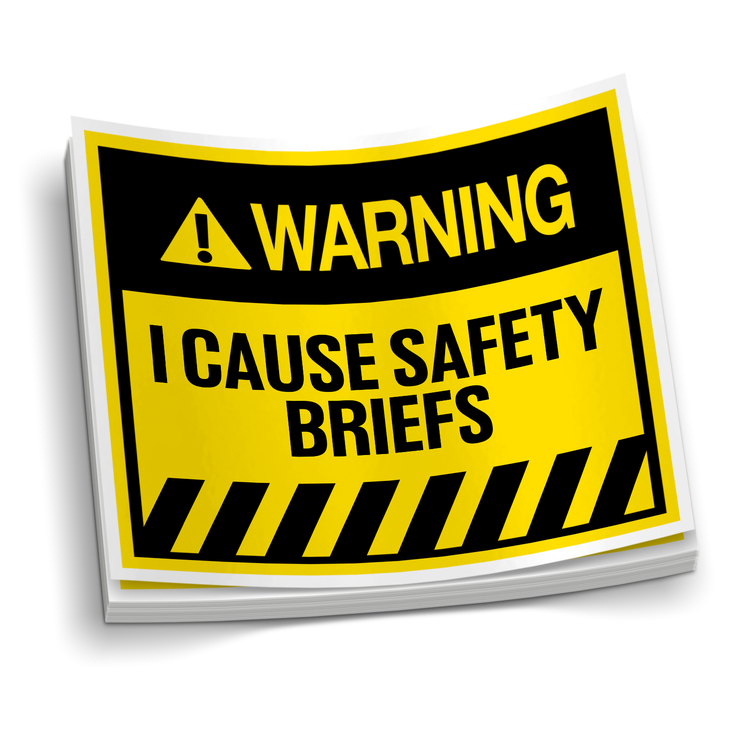 I Cause Safety Briefs Sticker