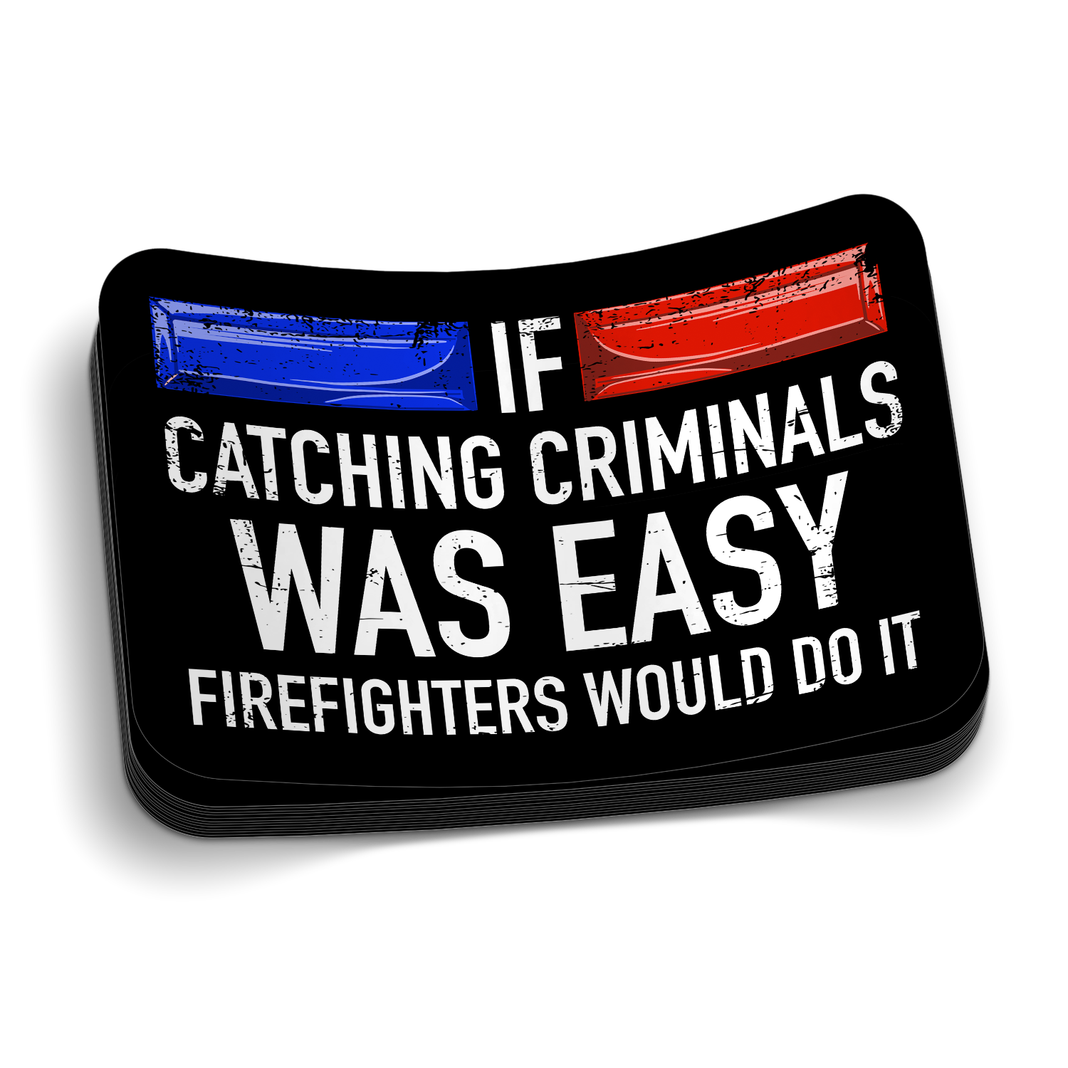 If Catching Criminals Was Easy Police Sticker