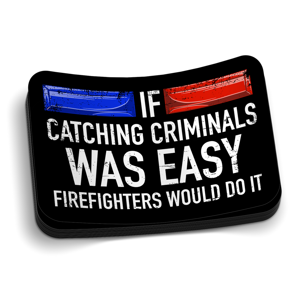 If Catching Criminals Was Easy Police Sticker