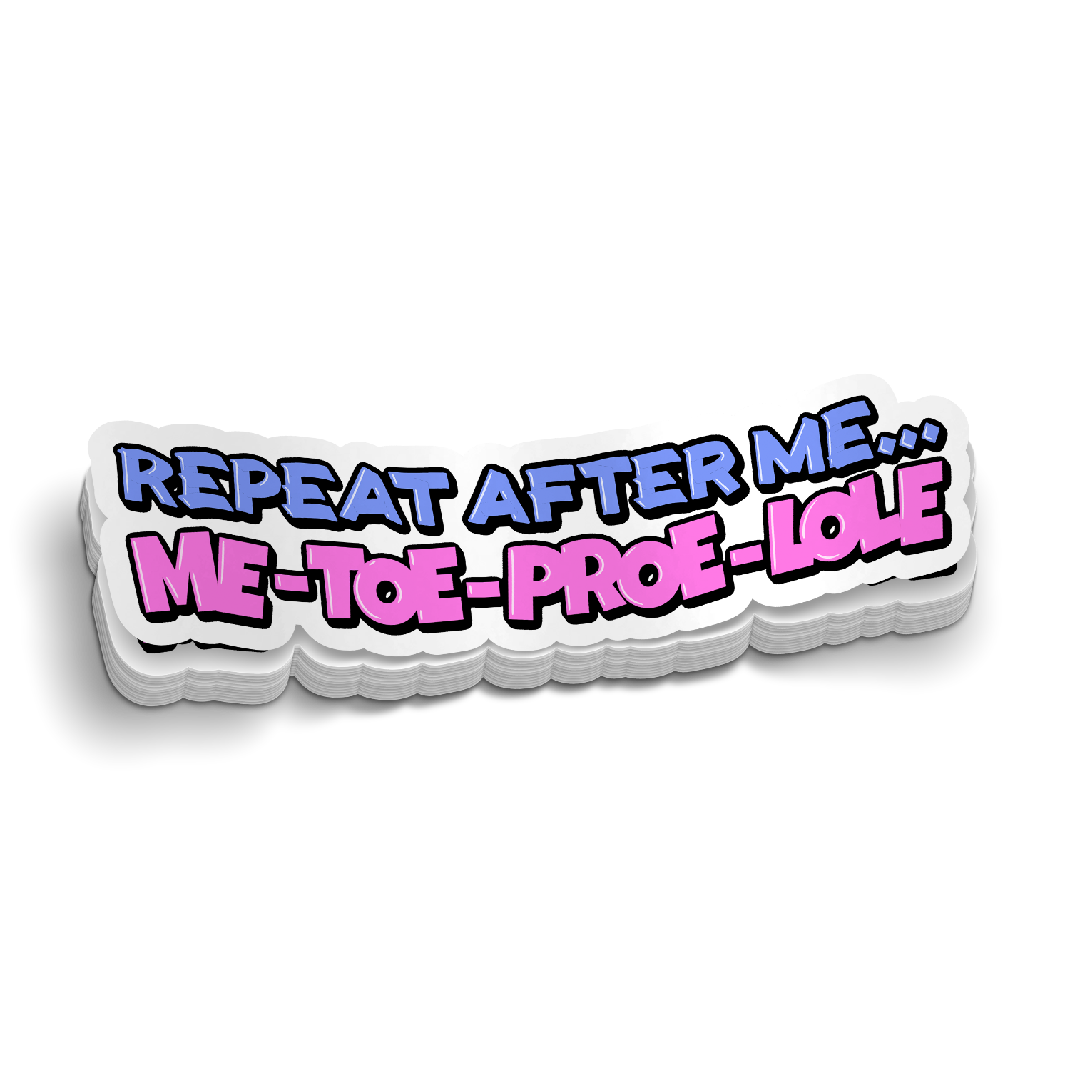 Repeat After Me Sticker