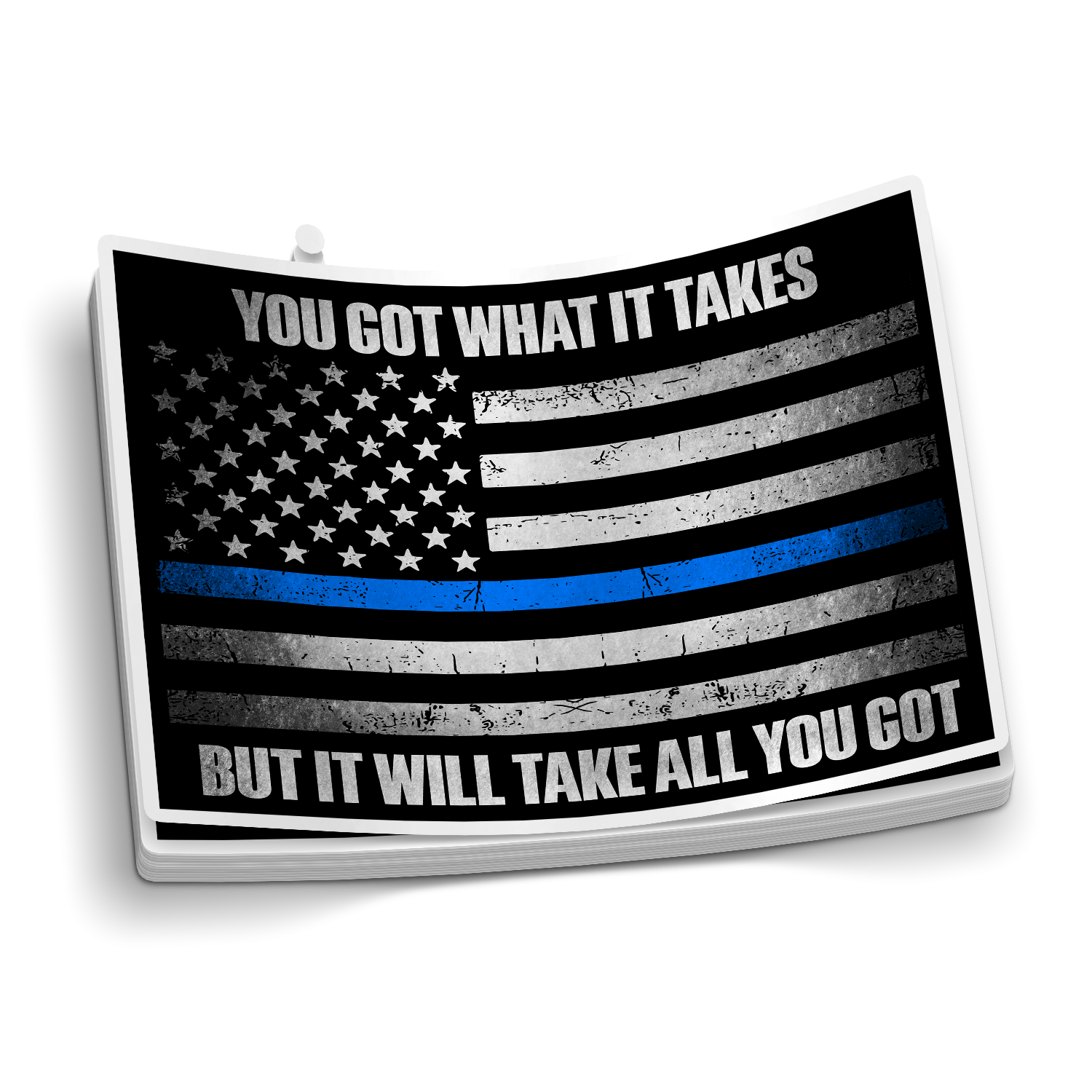 You Got What It Takes, Blue Line Police Sticker