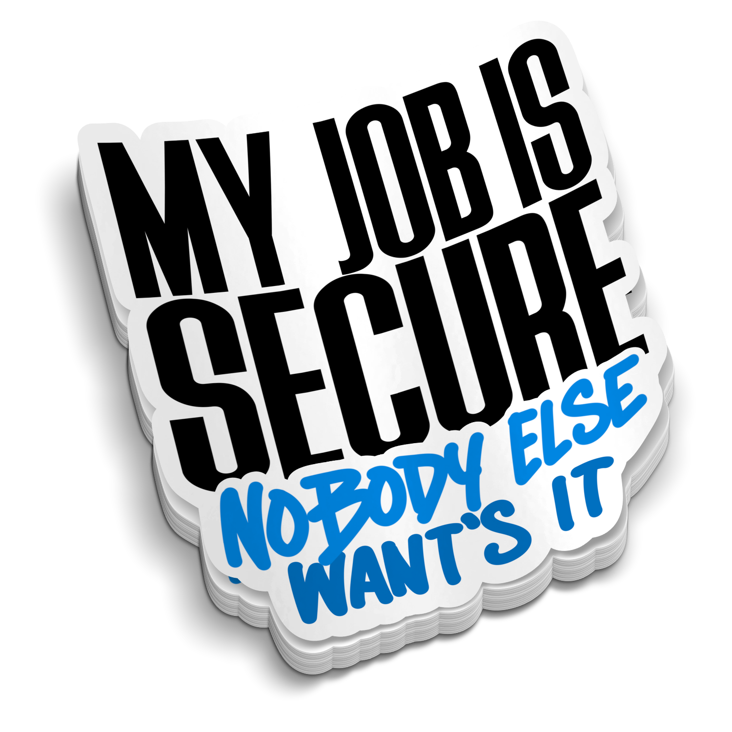 My Job Is Secure - Funny Medical Stickers