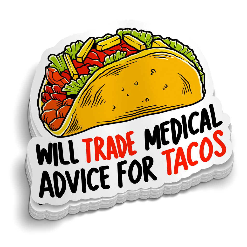 Trade Tacos for Medical Advice - Funny Medical Sticker