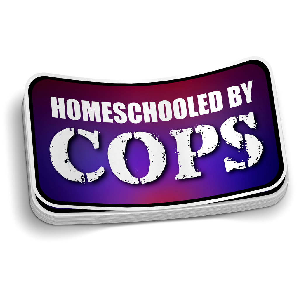 Homeschooled by COPS - Funny Police Sticker