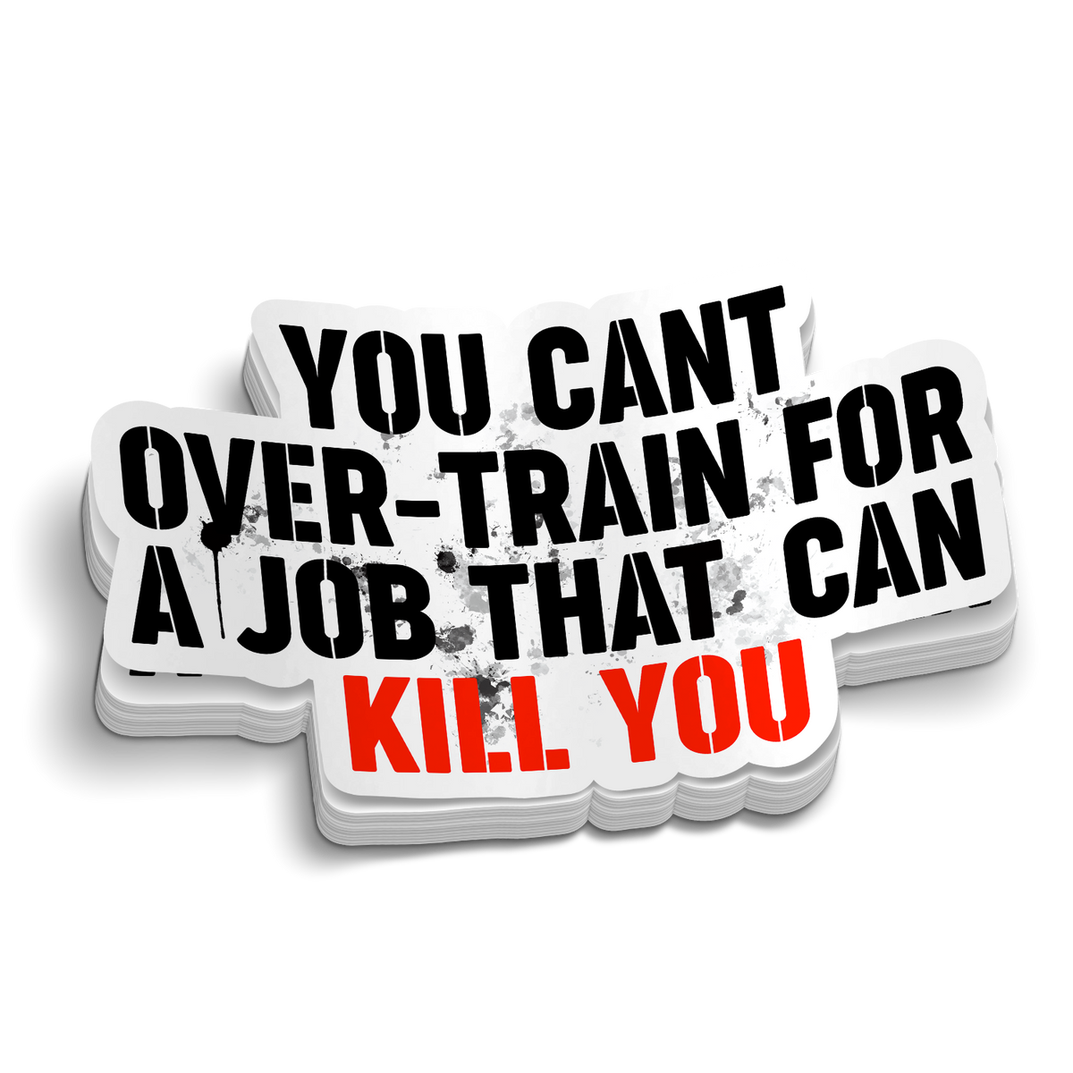 Psywar Sticker You Can't Overtrain for a Job Sticker