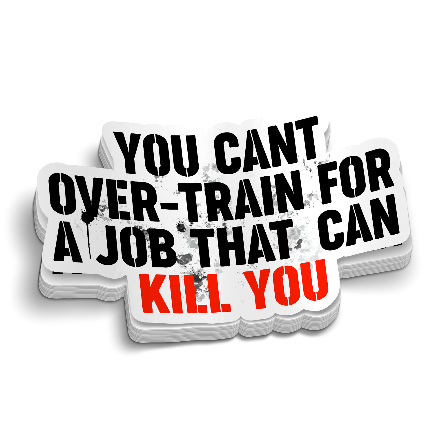 You Can't Overtrain for a Job Sticker