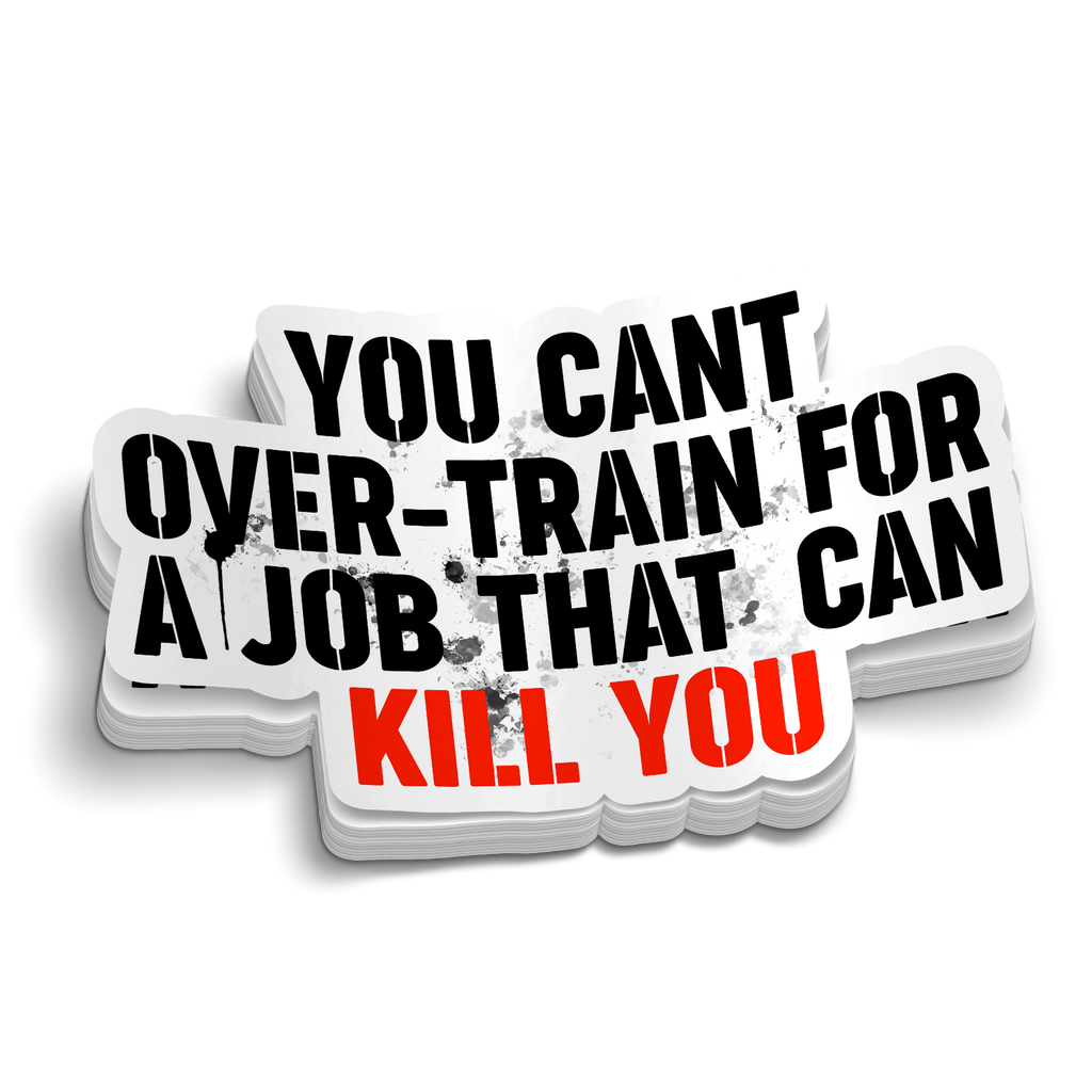 You Can't Overtrain for a Job Sticker