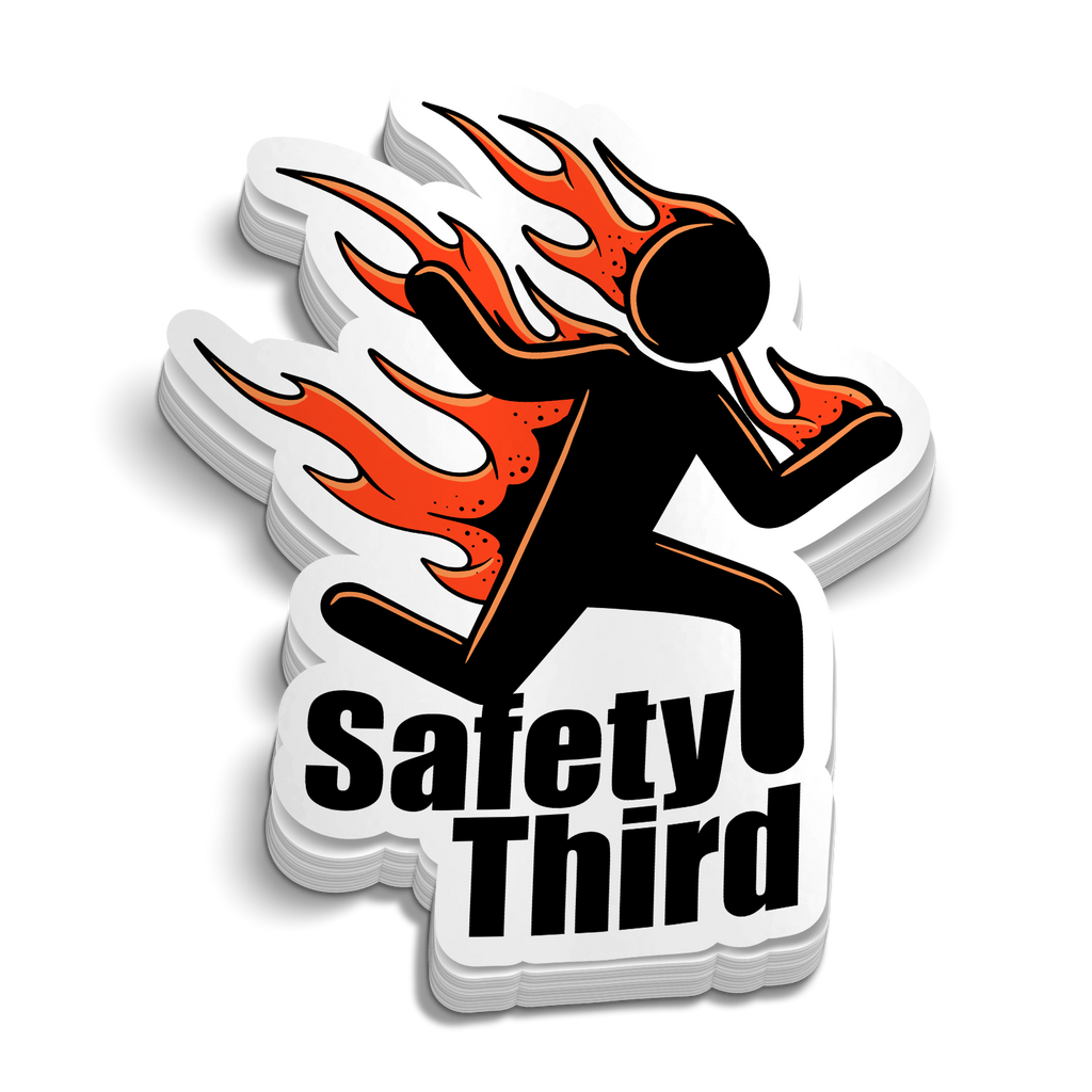 Safety Third - Funny Sticker