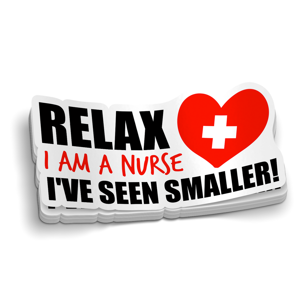I've Seen Smaller - Funny Nursing Sticker