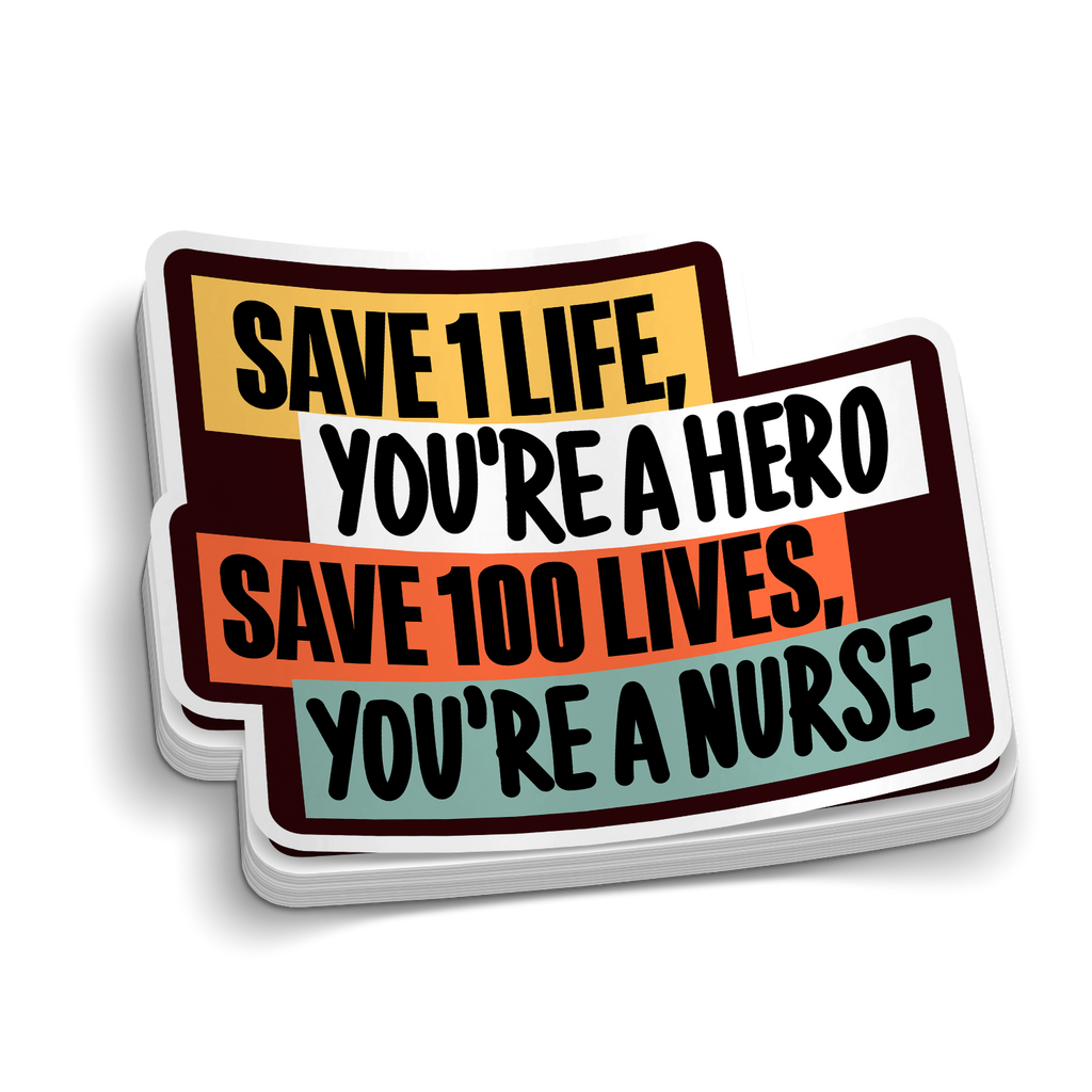 Save One Life | Motivational Nursing Stickers