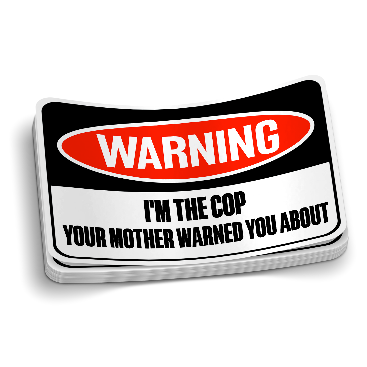 Warning, Your Mother Warned You Police Sticker