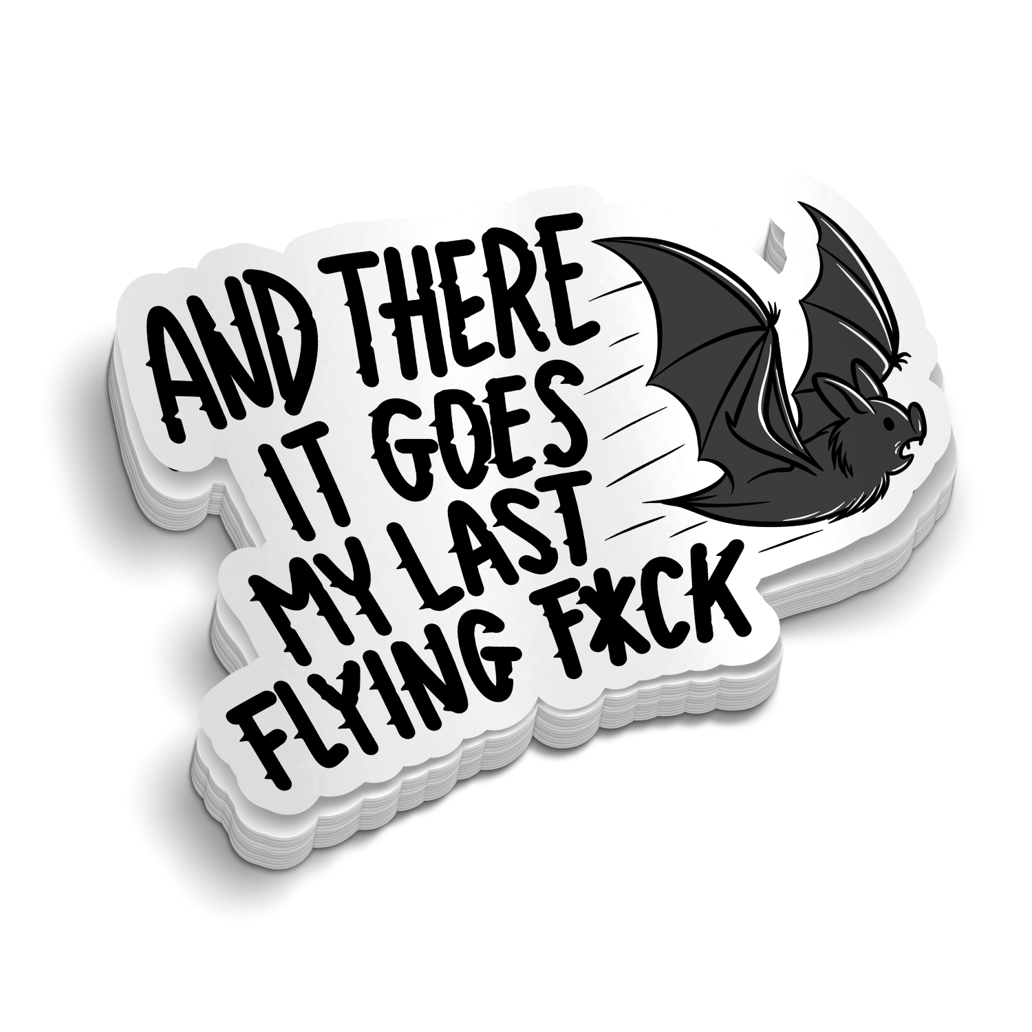 There Goes My Last Flying F*CK Sticker