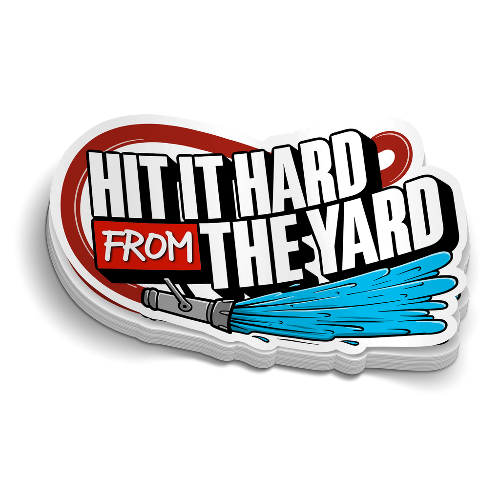 Hit 'em From The Yard | Firefighter Sticker