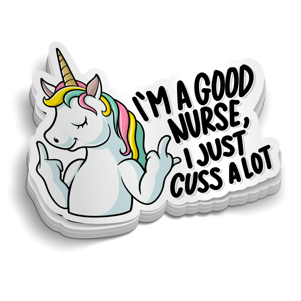 I'm a Good Nurse | Nursing Stickers