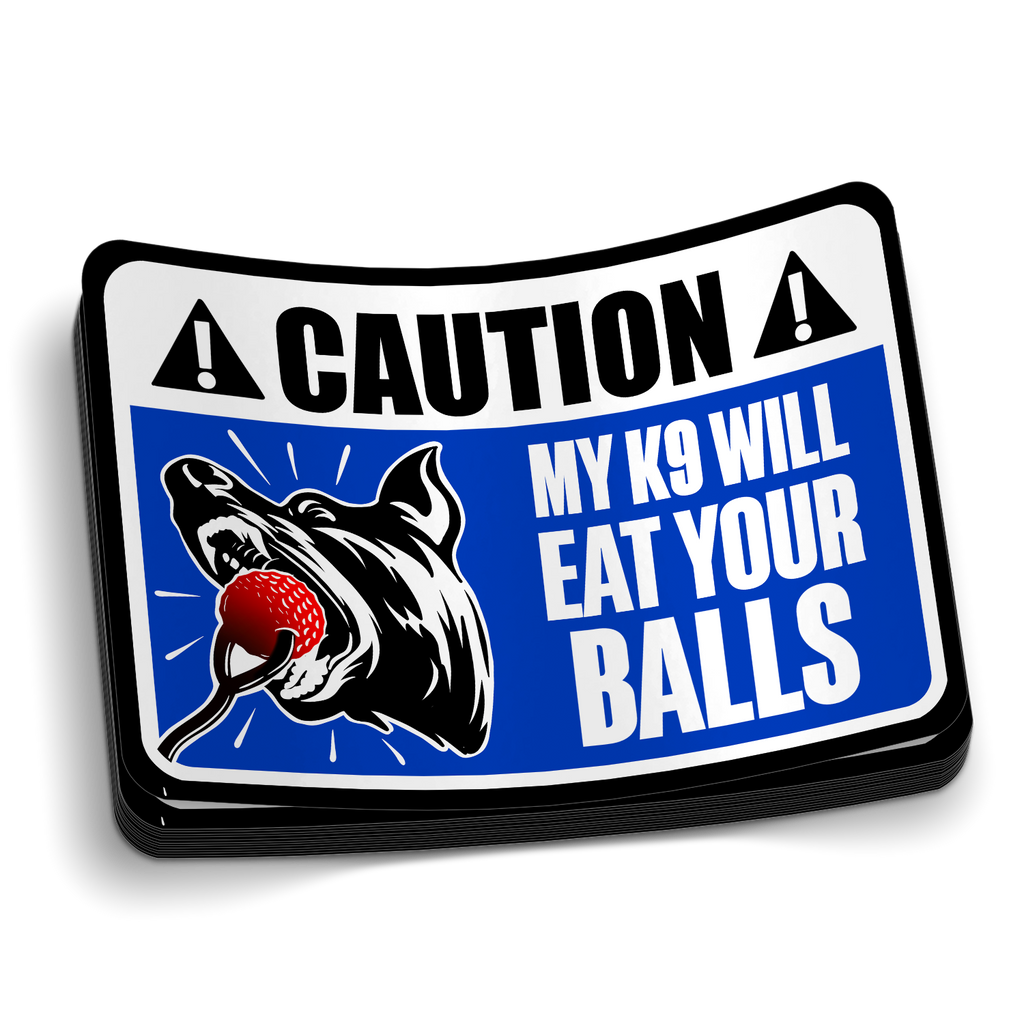 K9 Will Eat Your Balls | Police Stickers