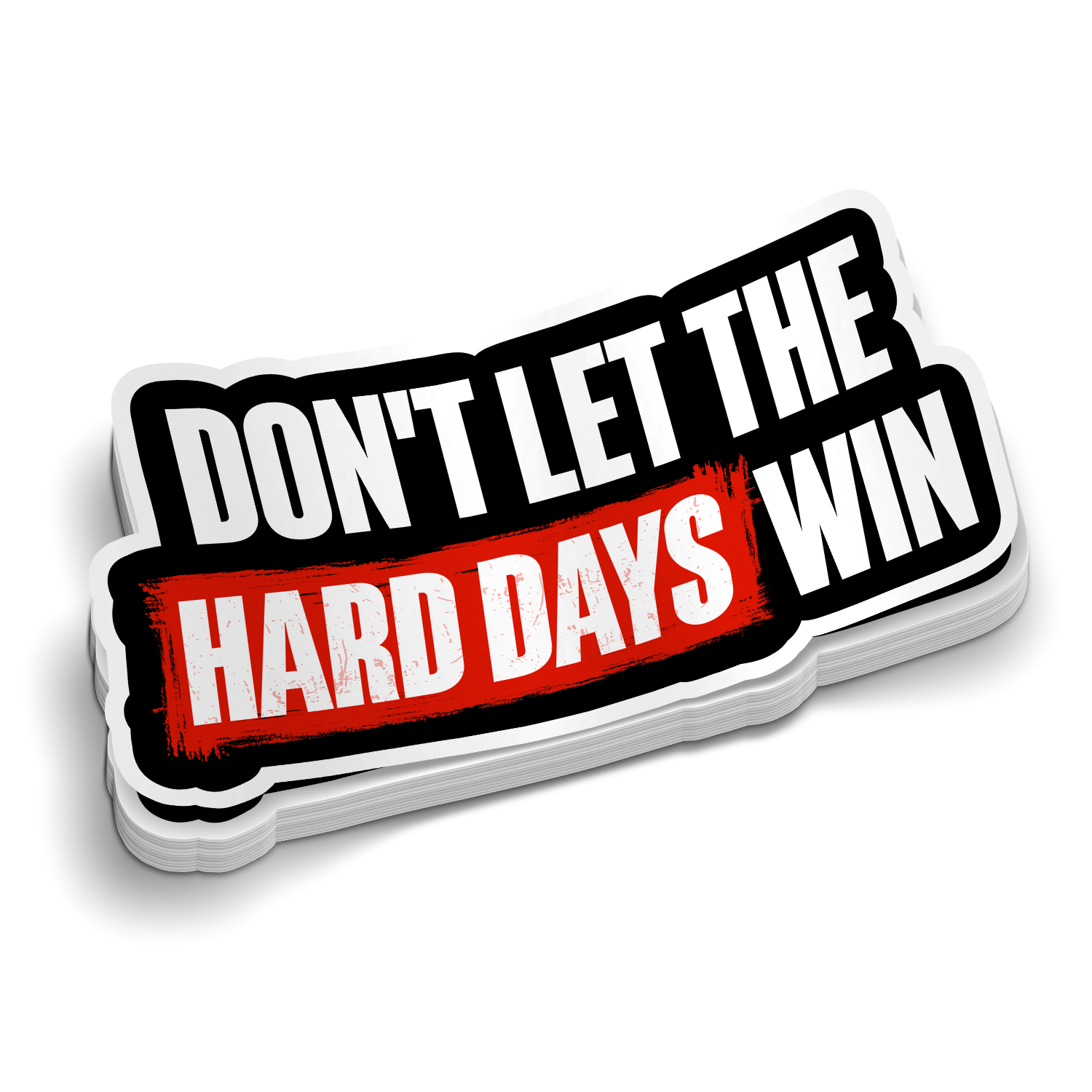 Don't Let The Hard Days Win - Inspirational Medical Stickers