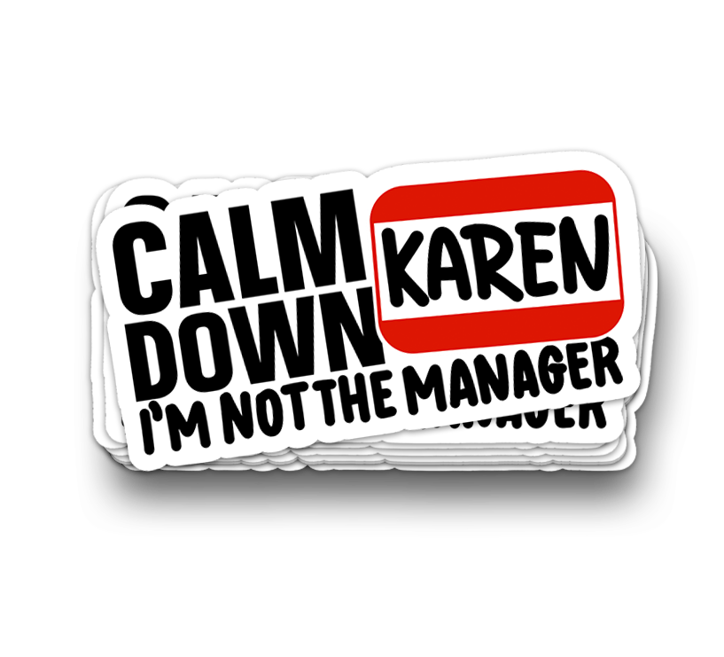 Calm Down Karen - Funny Tumbler Stickers