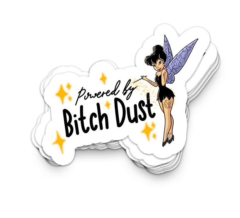 Powered By Bitch Dust - Funny Tumbler Stickers